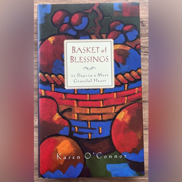 BASKET OF BLESSINGS Book 31 Days to a More Grateful Heart by Karen O’Connor NEW - Picture 1 of 4